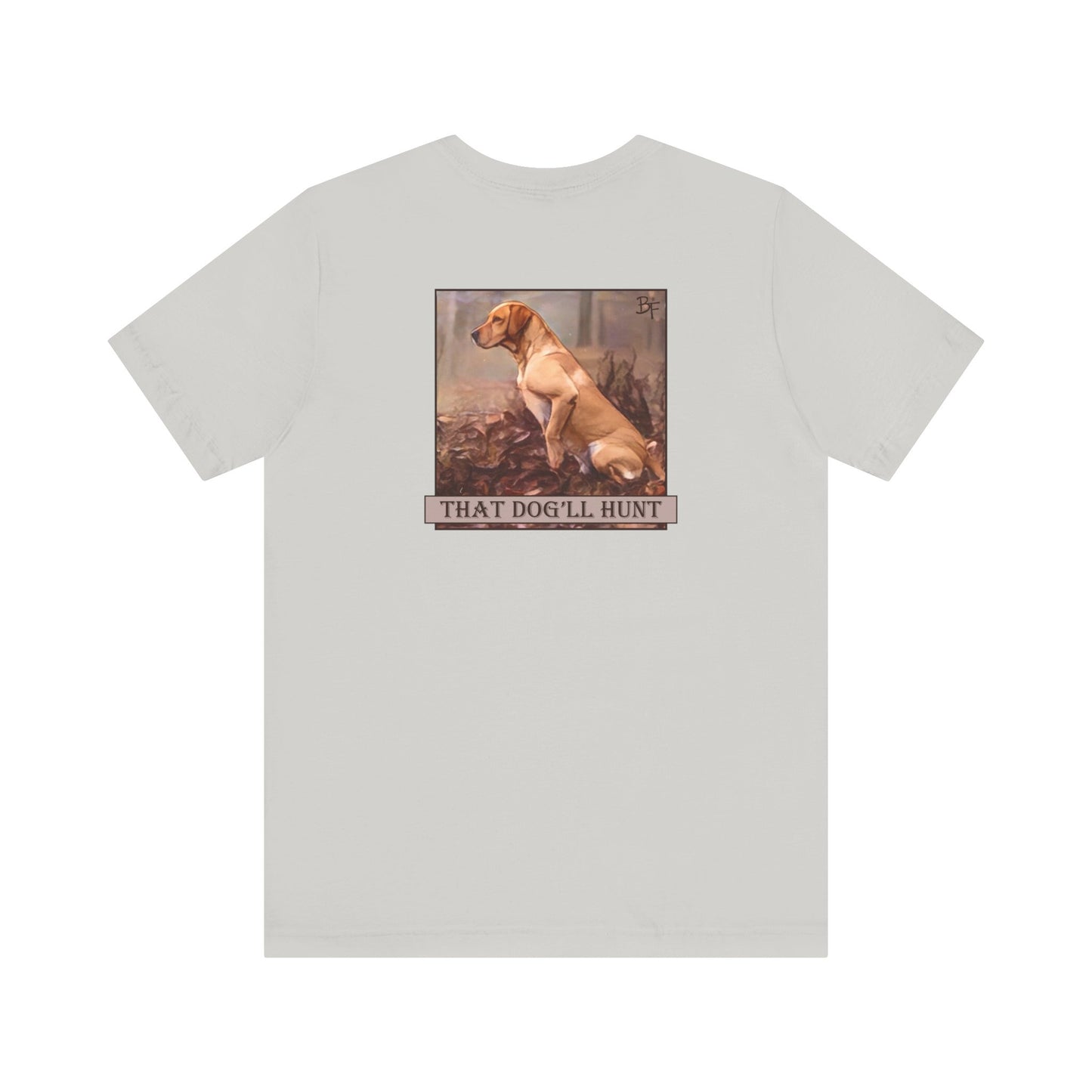 That Dog'll Hunt Adult Tee