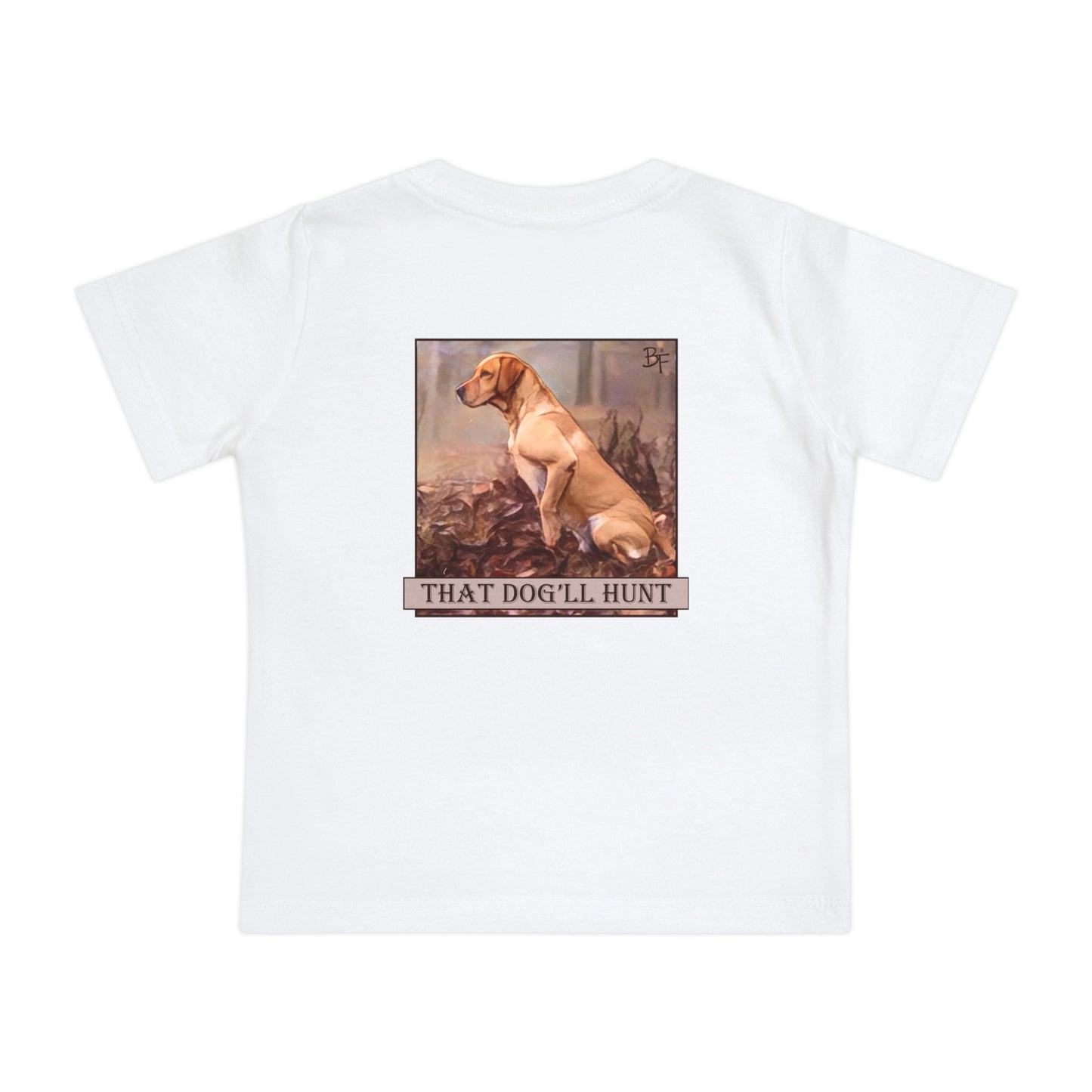 That Dog'll Hunt Baby Bella+Canvas Tee