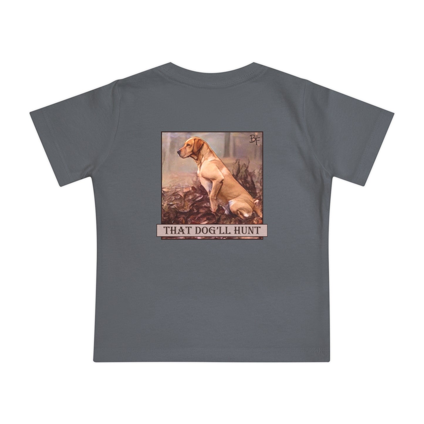 That Dog'll Hunt Baby Bella+Canvas Tee