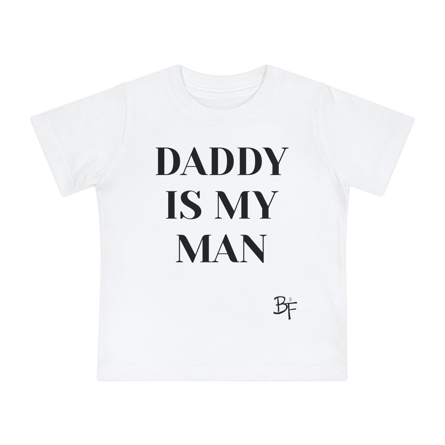 Daddy is My Man Baby Tee