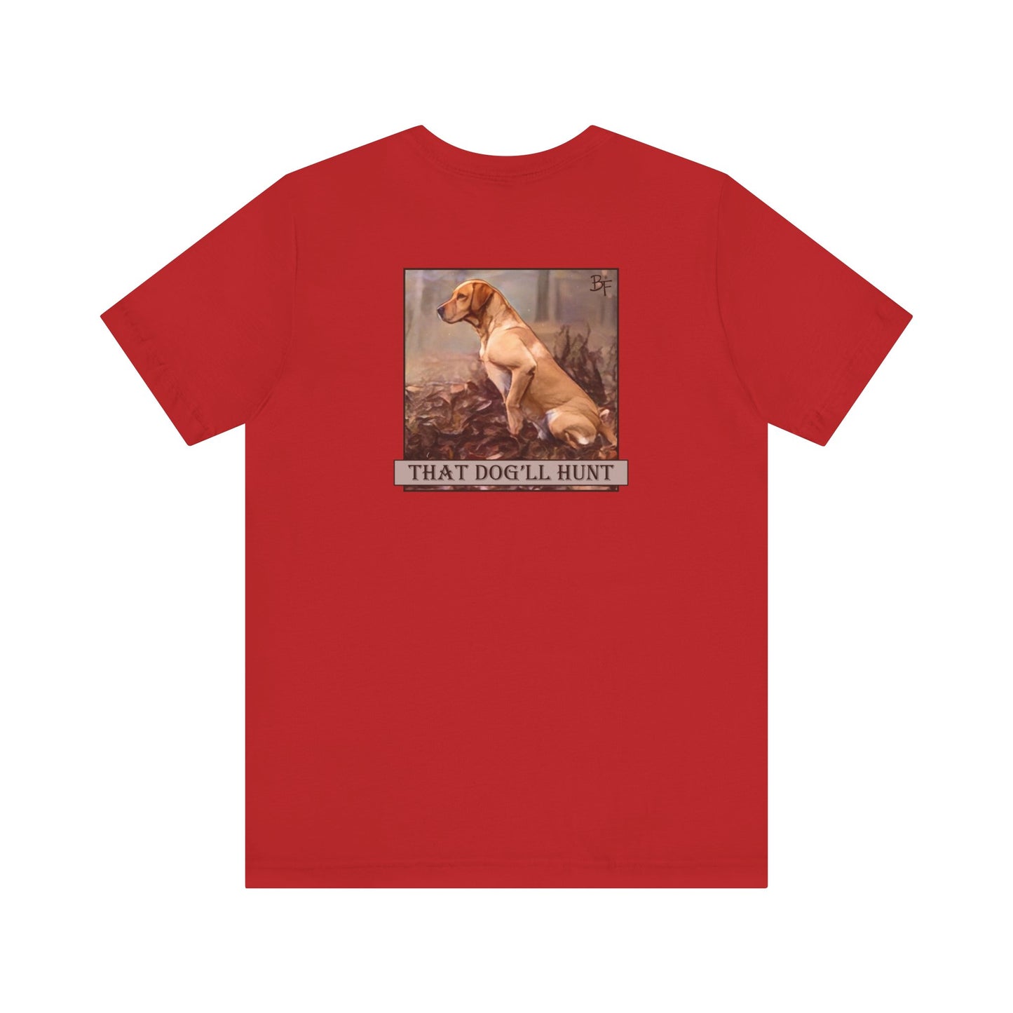 That Dog'll Hunt Adult Tee