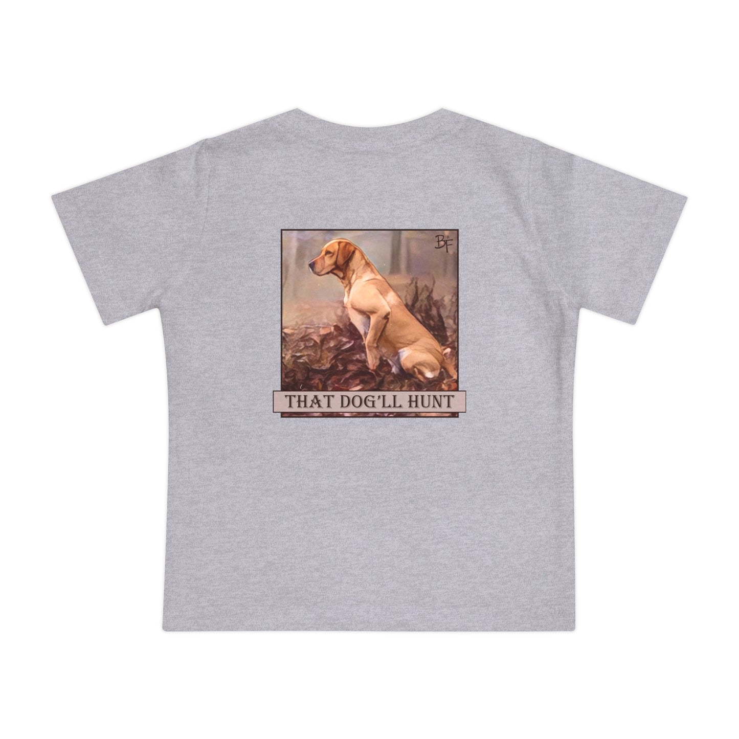 That Dog'll Hunt Baby Bella+Canvas Tee