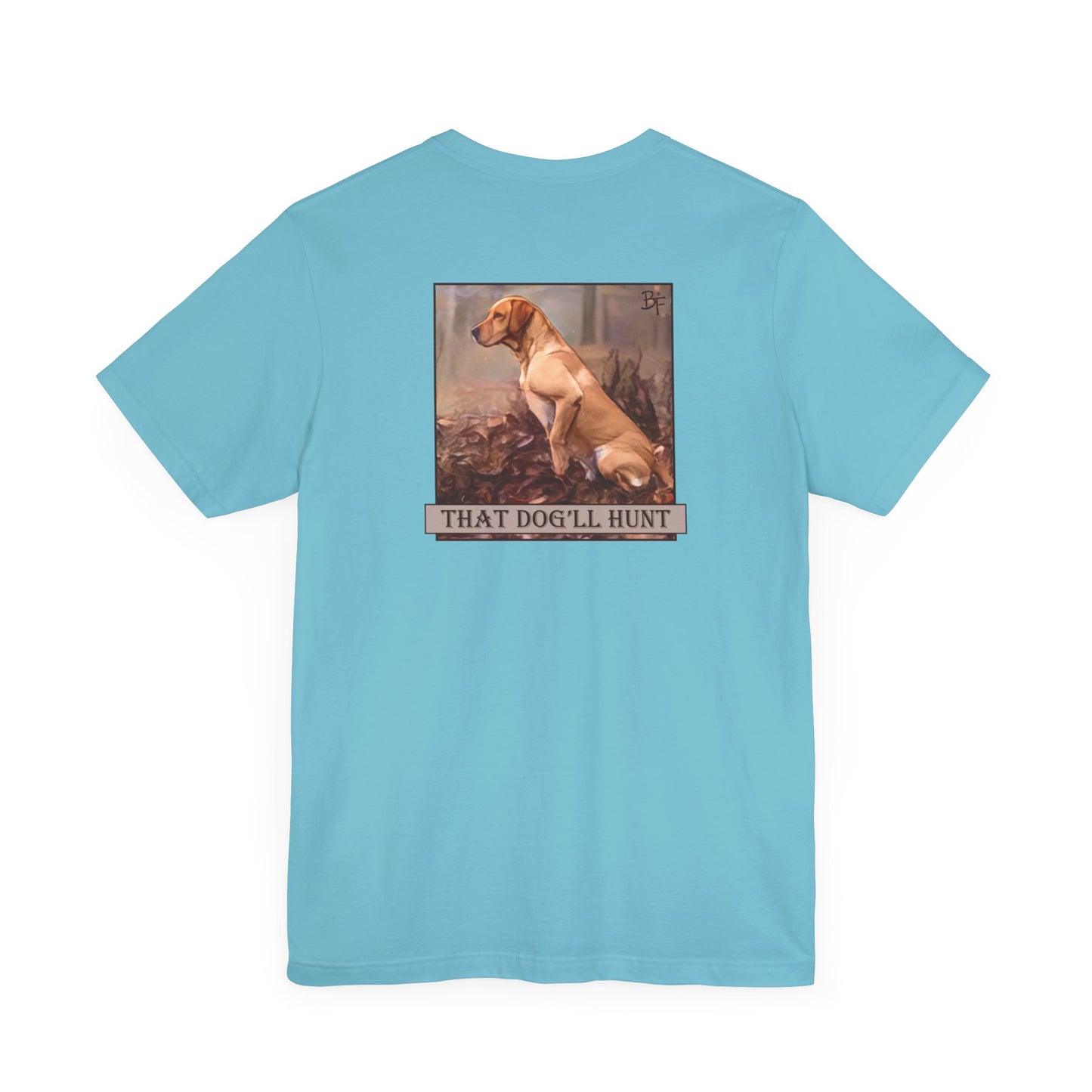 That Dog'll Hunt Adult Tee