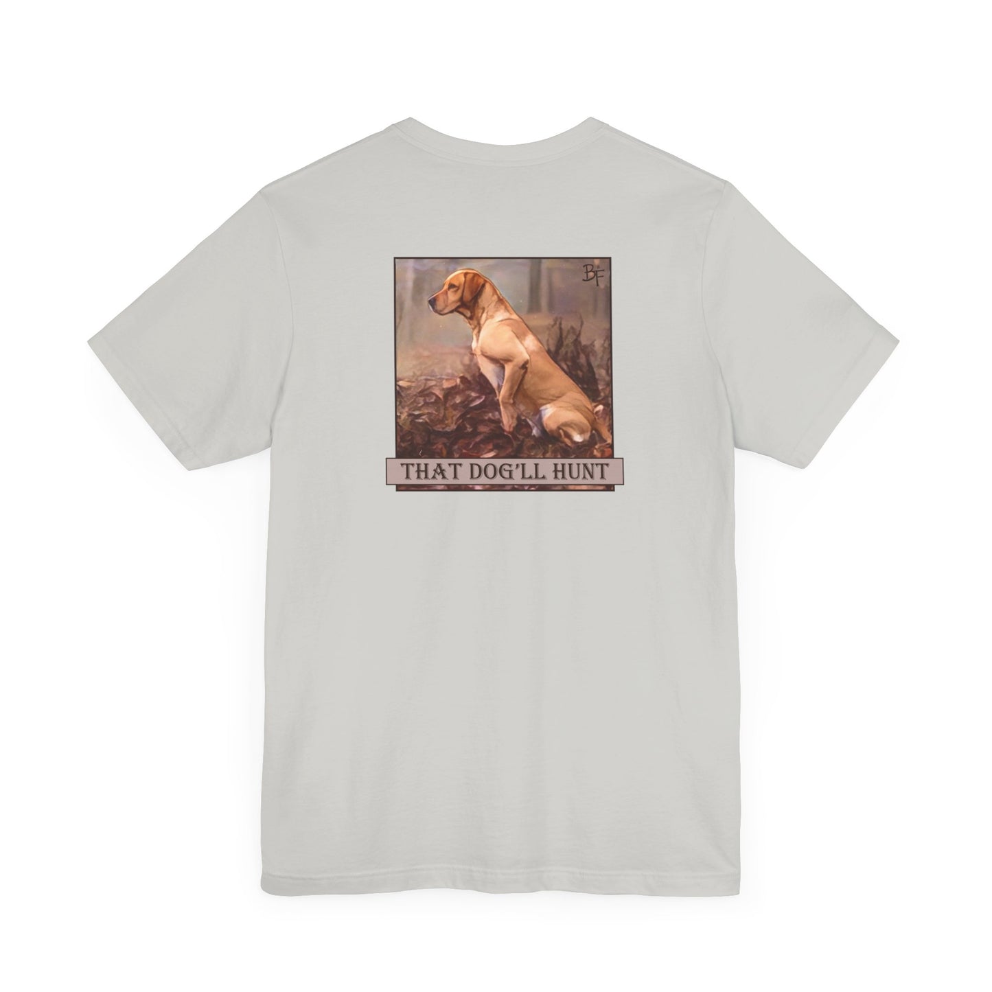 That Dog'll Hunt Adult Tee